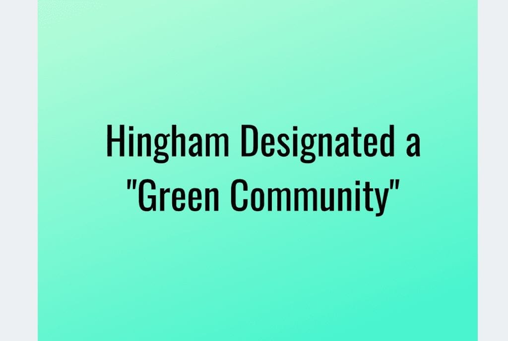 Hingham is Now a Green Community Hingham Anchor